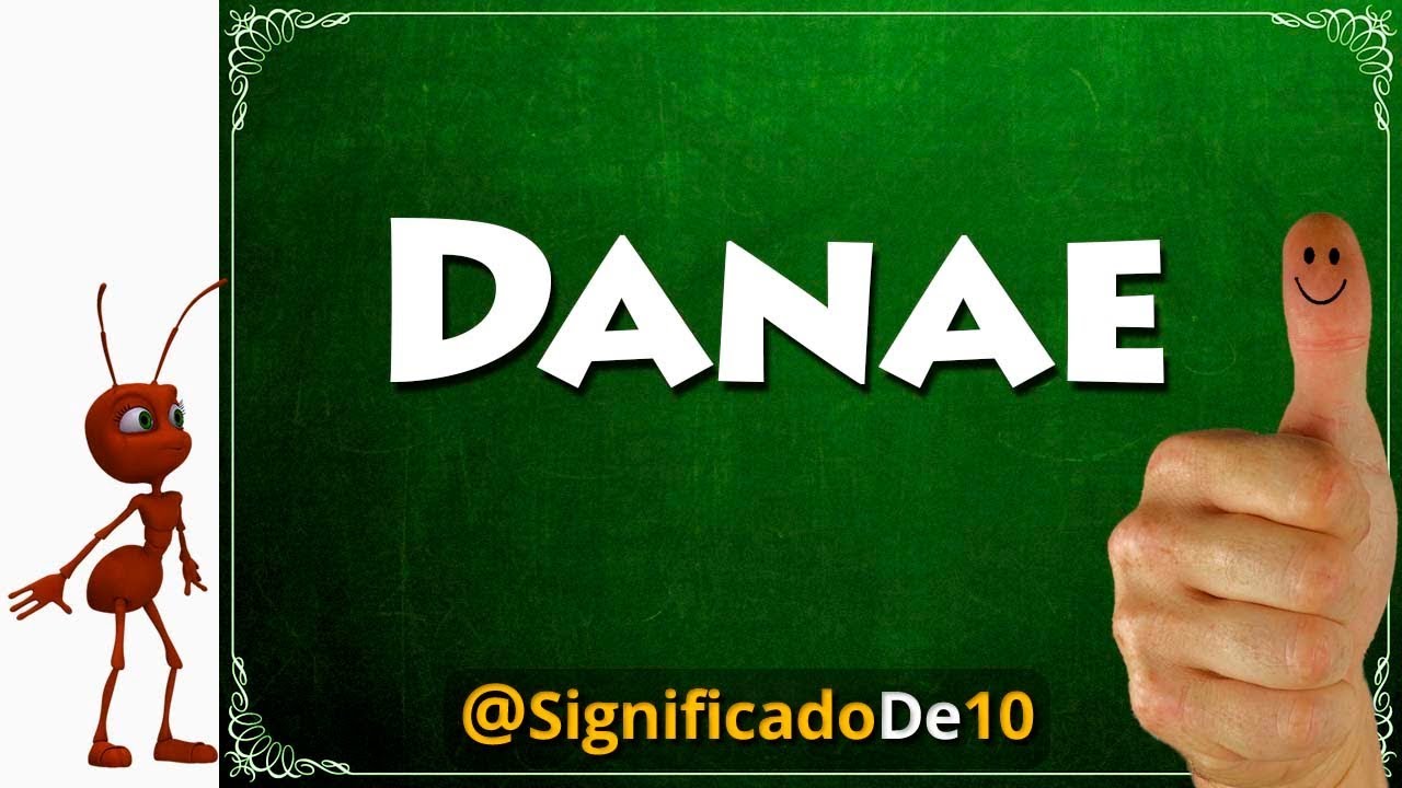significado del nombre danae y origen