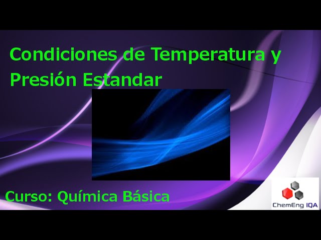 cuales son las condiciones de presion y temperatura denominadas estandares
