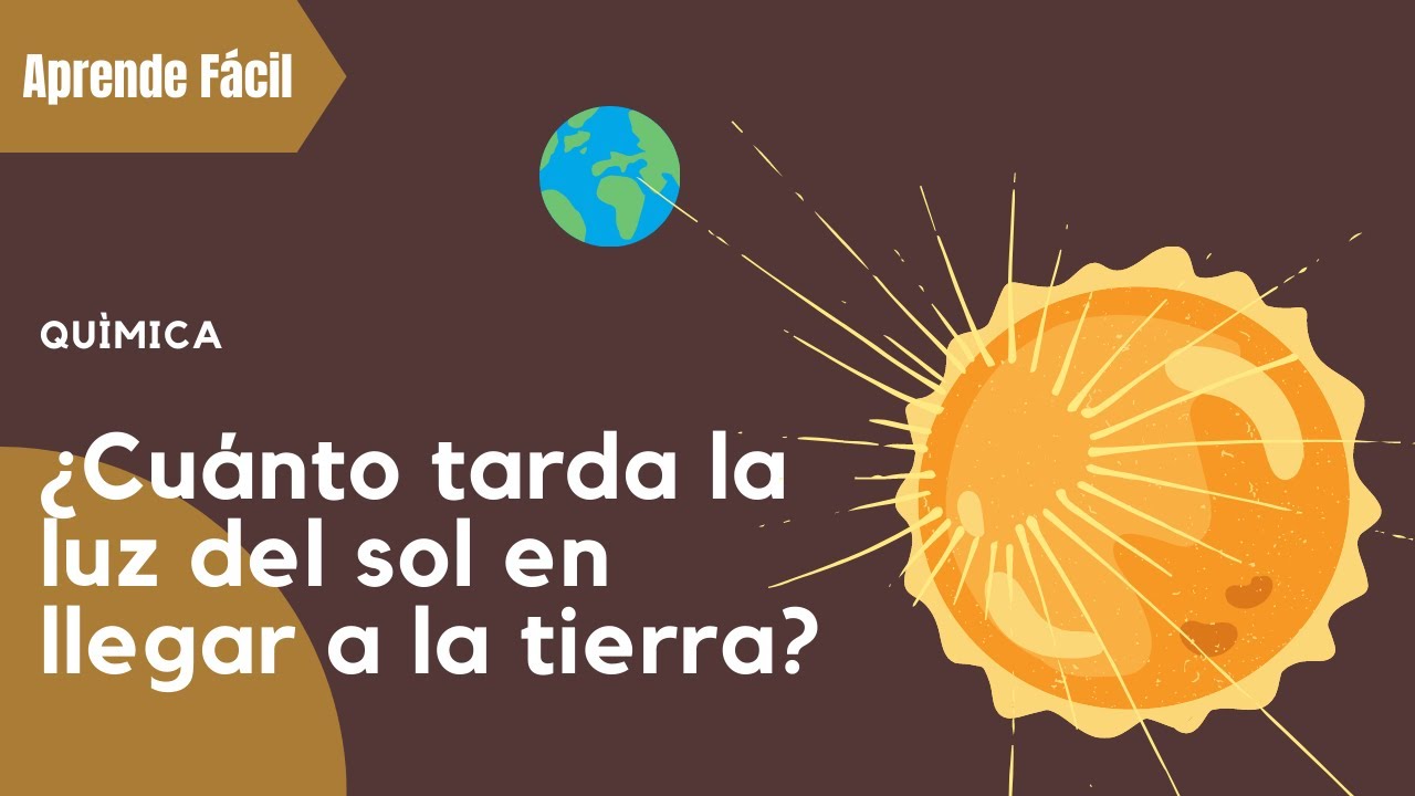cuánto tarda la luz del sol en llegar a la tierra