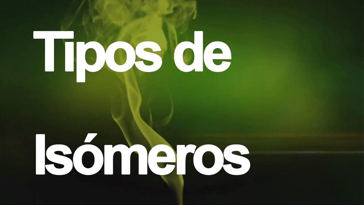 tipos de isomeros en quimica organica
