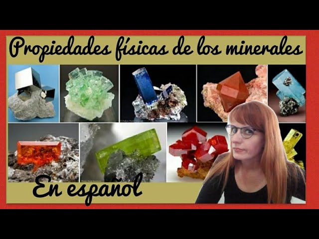 propiedades fisicas de los minerales geologia