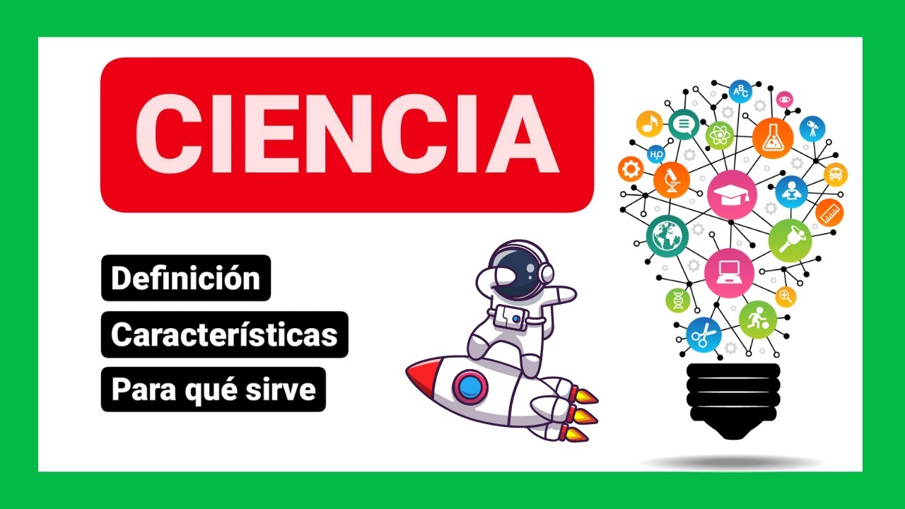 que es la ciencia y para que sirve