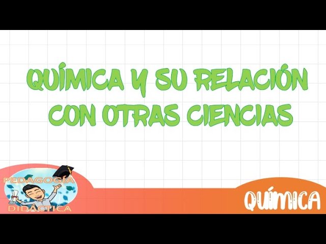 química y su relación con otras ciencias