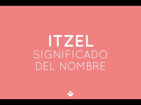 cuál es el significado del nombre itzel