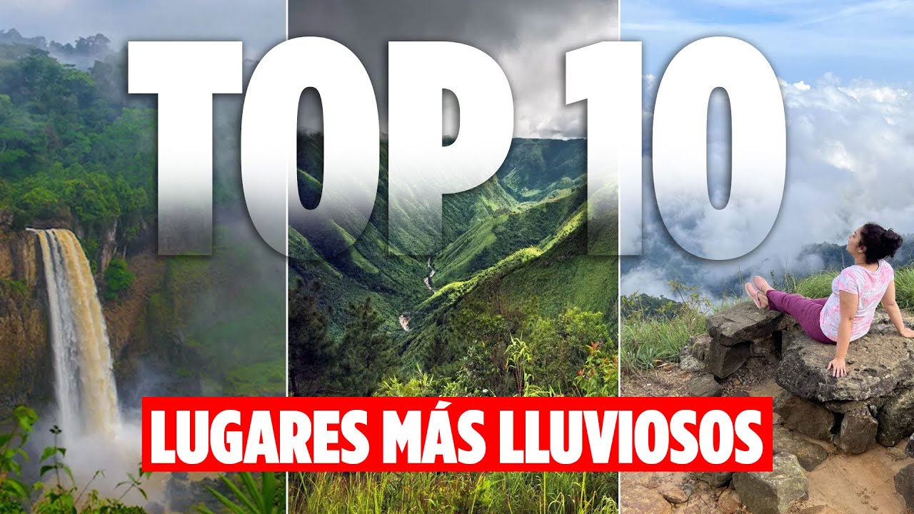 los 10 lugares más húmedos del mundo