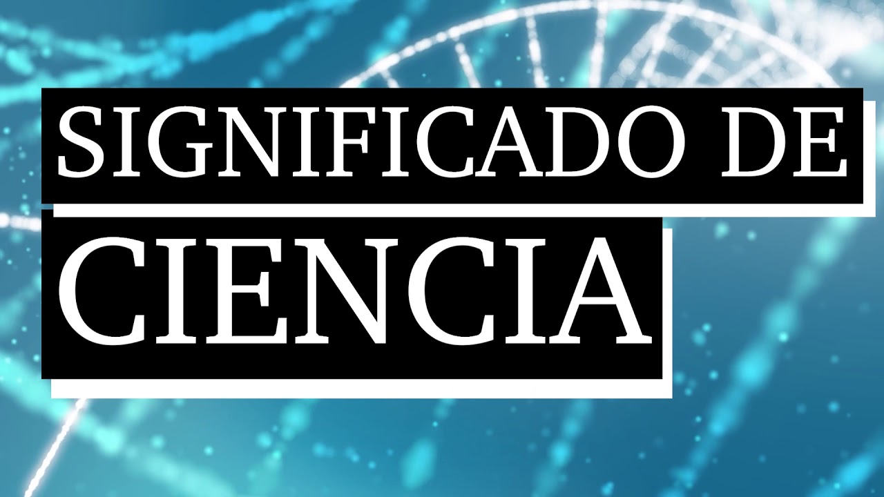 qué significa la palabra científico