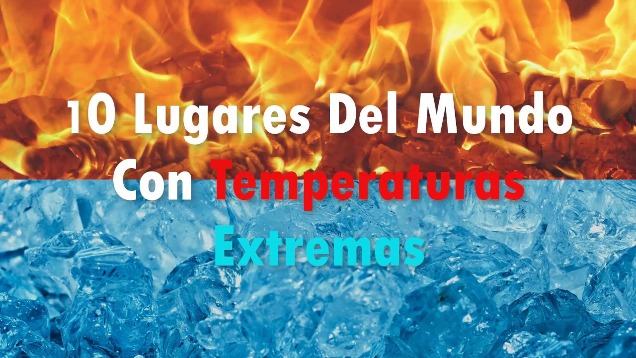 son lugares en los que predominan las temperaturas extremas
