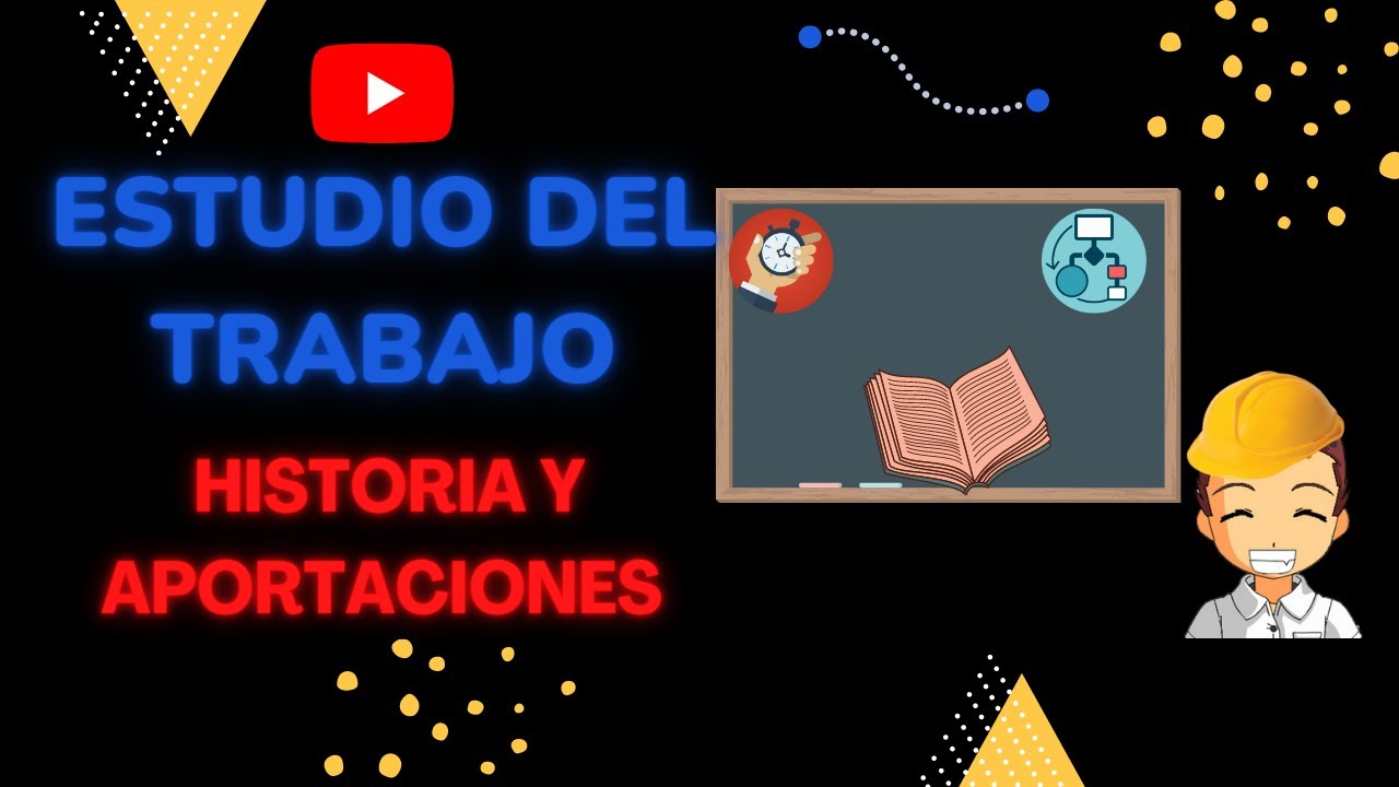 precursores del estudio del trabajo
