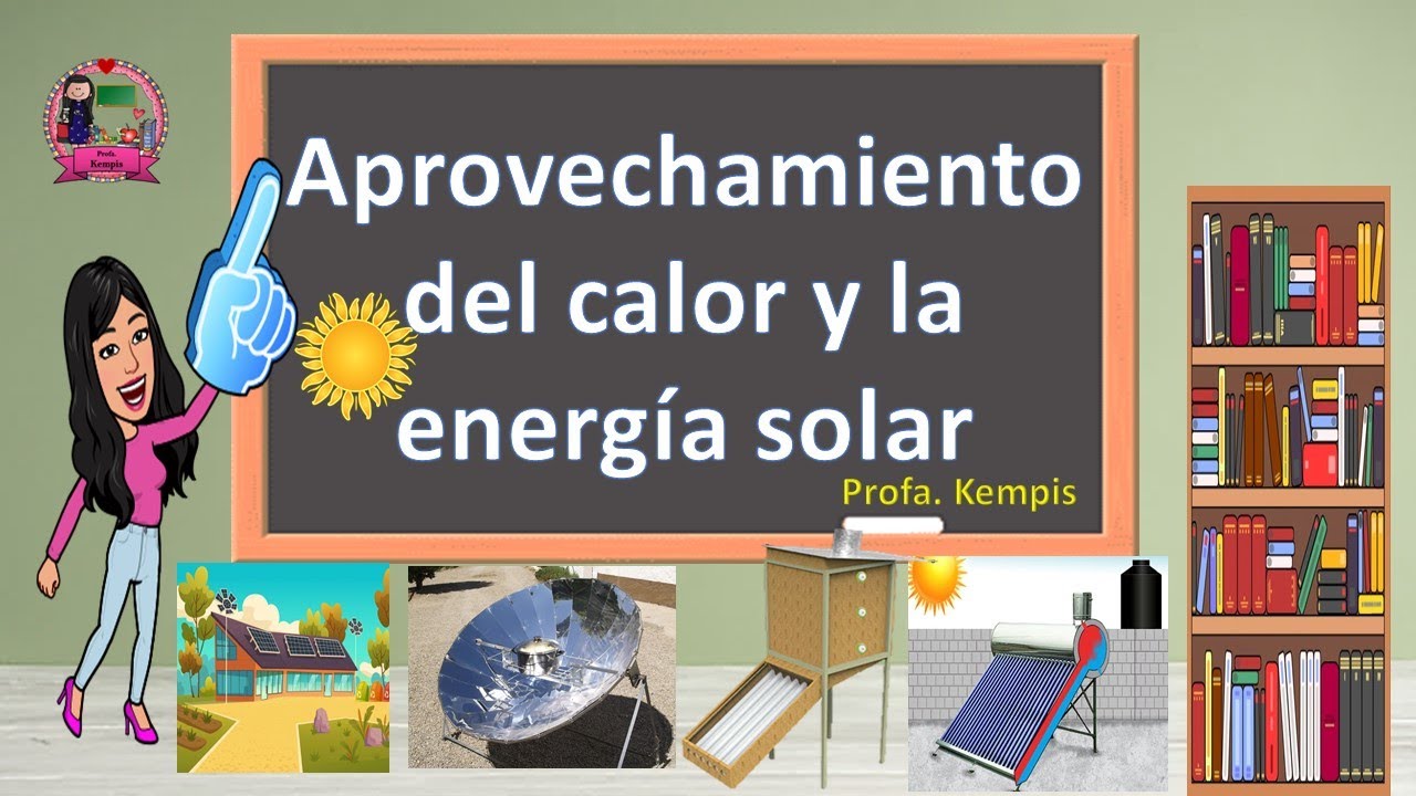 son algunas de las formas en las que se aprovecha la energía solar excepto una