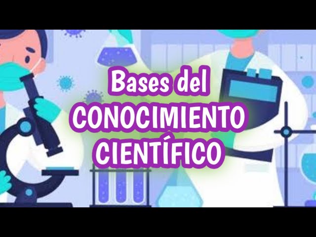 la base del saber científico es la
